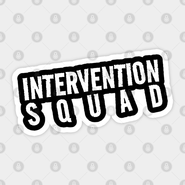 Intervention Squad Behavior Specialist Early Intervention Paraprofessional Teacher Sticker by kanystiden